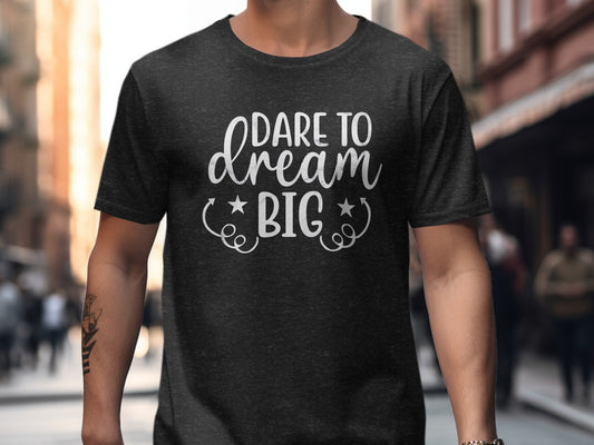 Dare to Dream Big Inspirational Quote T-Shirt product