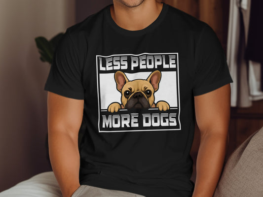 Less People More Dogs French Bulldog T-shirt product