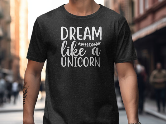 Dream Like a Unicorn Positive Vibes T-Shirt product