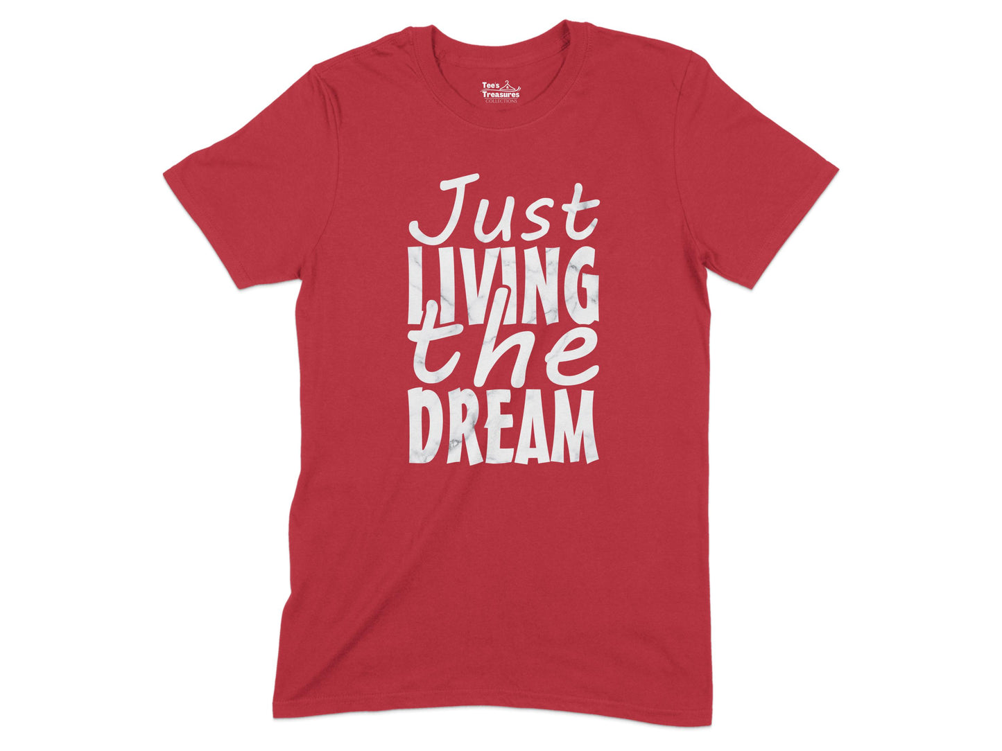 Just Living The Dream Statement T-shirt product type