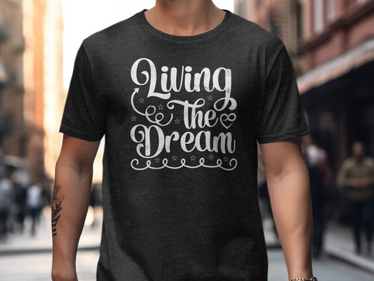 Living The Dream Statement on Black T-shirt product