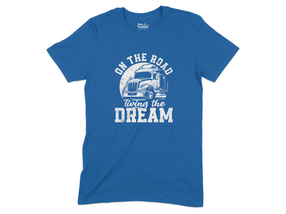 On The Road Living The Dream T-shirt product