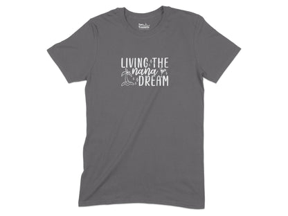 Living The Nana Dream Graphic T-Shirt product type