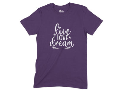 Live Love Dream Inspirational T-Shirt product type
