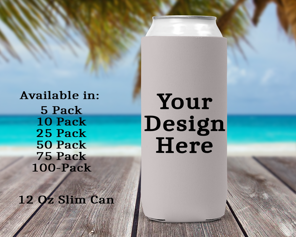 Custom Slim Can Koozies packs 5, 10, 25, 50, 75, 100 packs to choose from