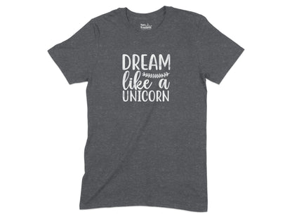 Dream Like A Unicorn Graphic T-shirt product type