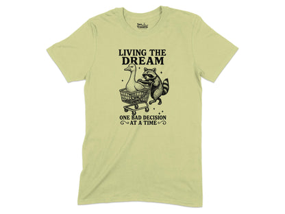 Living the Dream One Bad Decision T-Shirt product