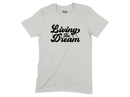 Living The Dream Graphic Tee Shirt product type