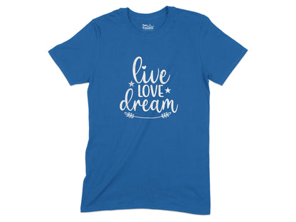 Live Love Dream Inspirational Blue T-shirt Product