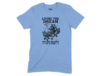 Living the Dream One Bad Decision at a Time product type