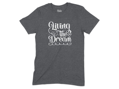 Living the Dream Graphic T-shirt product type