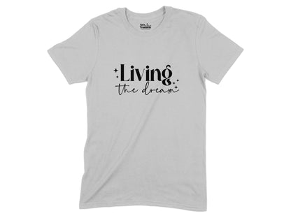 Living the Dream Motivational Shirt product type