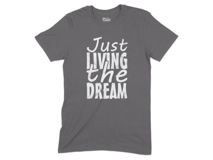 Just Living the Dream Statement Shirt product type