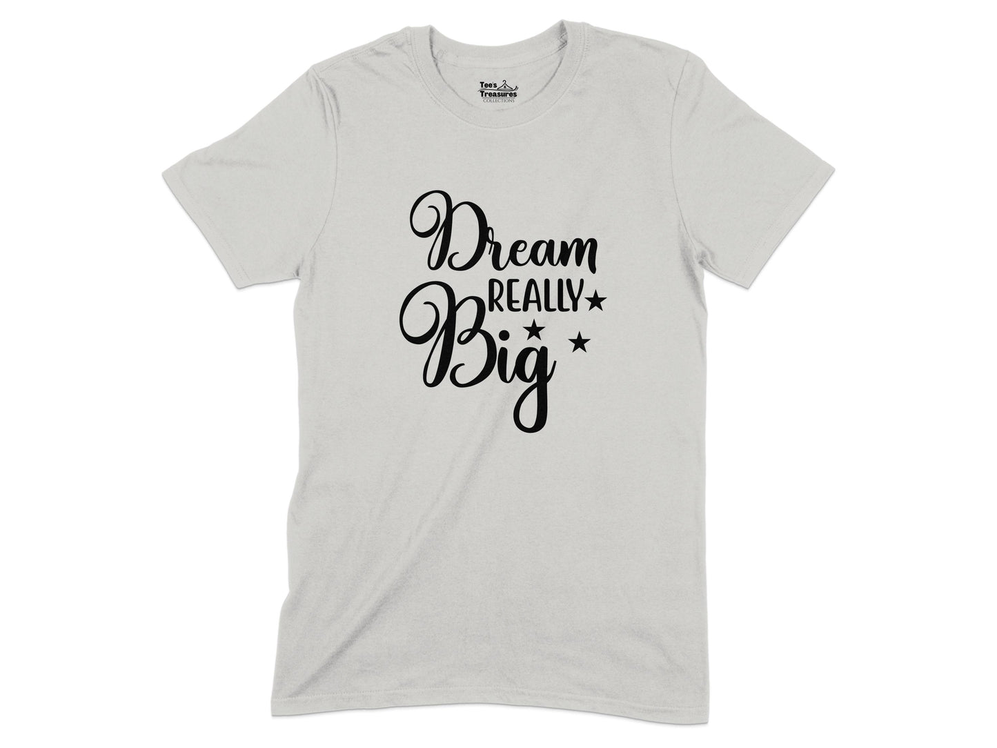 Dream Really Big Inspirational T-Shirt product type