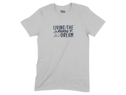 Living the Nana Dream Relaxation T-shirt product type