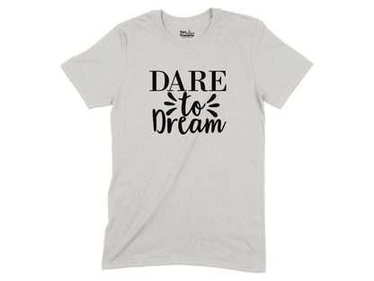 Dare to Dream Motivational Graphic T-shirt product type