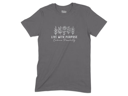 Live with Purpose Embrace Possibility T-shirt product