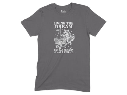 Living the Dream Funny Graphic Tee Shirt product type