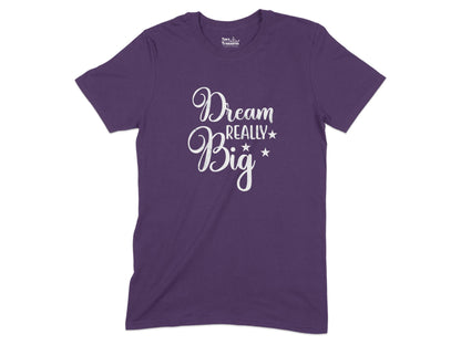 Dream Really Big Graphic Design T-Shirt product