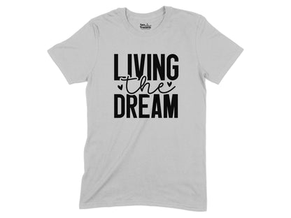 Living the Dream Graphic Tee Shirt Product