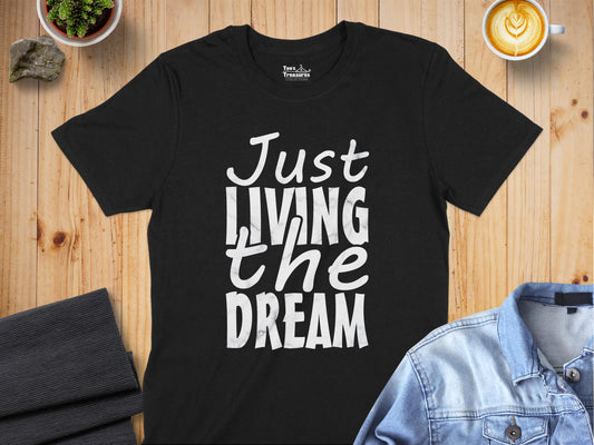 Just Living The Dream Graphic Tee Shirt product type