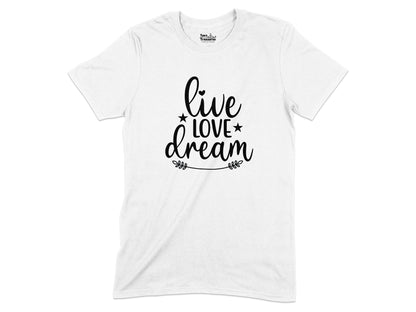 Live Love Dream Graphic Tee Shirt product type
