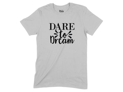 Dare To Dream Motivational T-Shirt product type