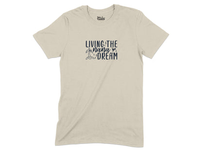 Living the Nana Dream Unique Graphic T-Shirt product