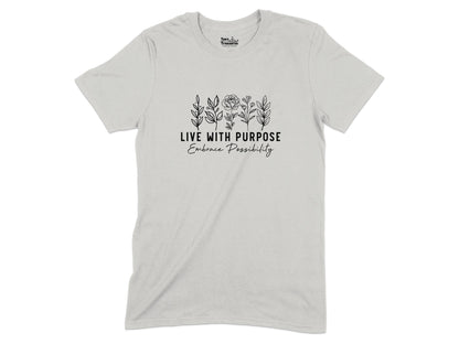 Live With Purpose Embrace Possibility T-Shirt product type