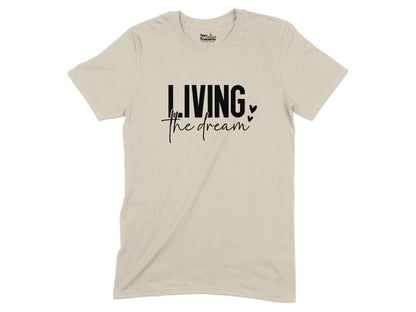 Living the Dream Motivational Shirt product type