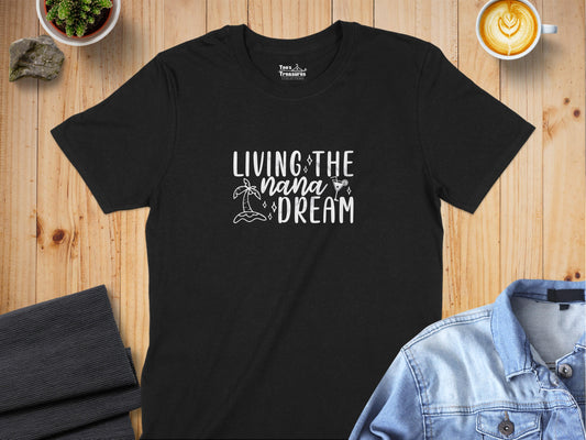 Living the Nana Dream Graphic Tee Shirt product type