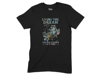 Living The Dream One Bad Decision T-shirt product