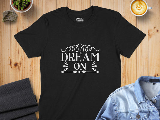 Dream On Motivational Quote T-Shirt product type