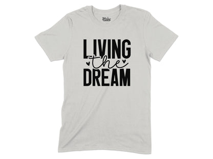 Living The Dream Graphic T-Shirt product type