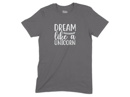 Dream Like A Unicorn Graphic T-Shirt product type